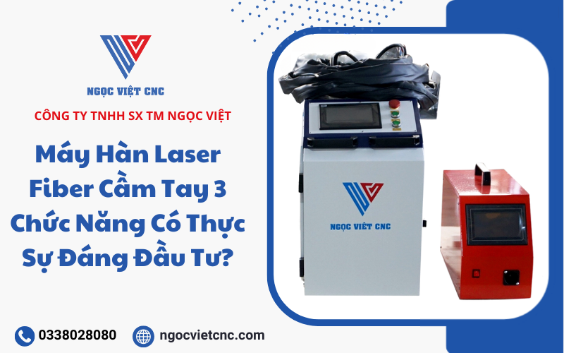 may-han-laser-fiber-cam-tay-3-chuc-nang-co-thuc-su-dang-dau-tu
