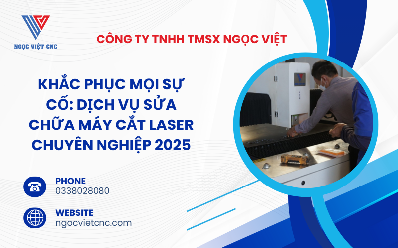 https://vietlaser.com/dich-vu-sua-chua-may-cat-laser-khac-phuc-su-co/