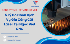 5-ly-do-chon-dich-vu-gia-cong-cat-laser-tai-ngoc-viet-cnc
