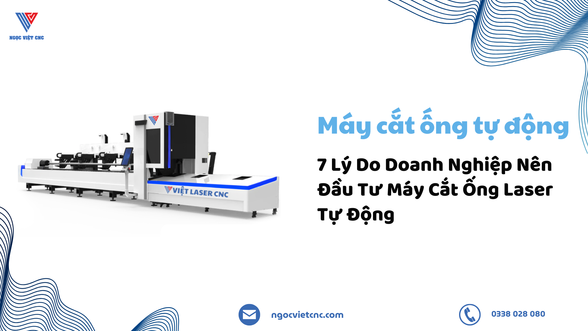 7 Lý Do Doanh Nghiệp Nên Đầu Tư Máy Cắt Ống Laser Tự Động 1 7 Lý Do Doanh Nghiệp Nên Đầu Tư Máy Cắt Ống Laser Tự Động
